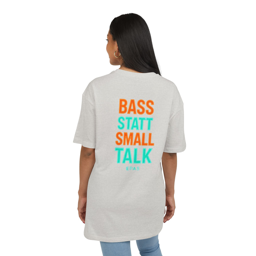 EPAS Ravewear Unisex Heavy Oversize Tee - Bass Statt Small Talk, Streetwear, Festival Fashion, Comfortable Tee, Music Lover Gift