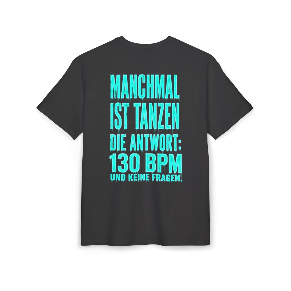 T-Shirt — 'EPAS' Neon Script & German Text Back: "Manchmal ist Tanzen die Antwort: 130 BPM"