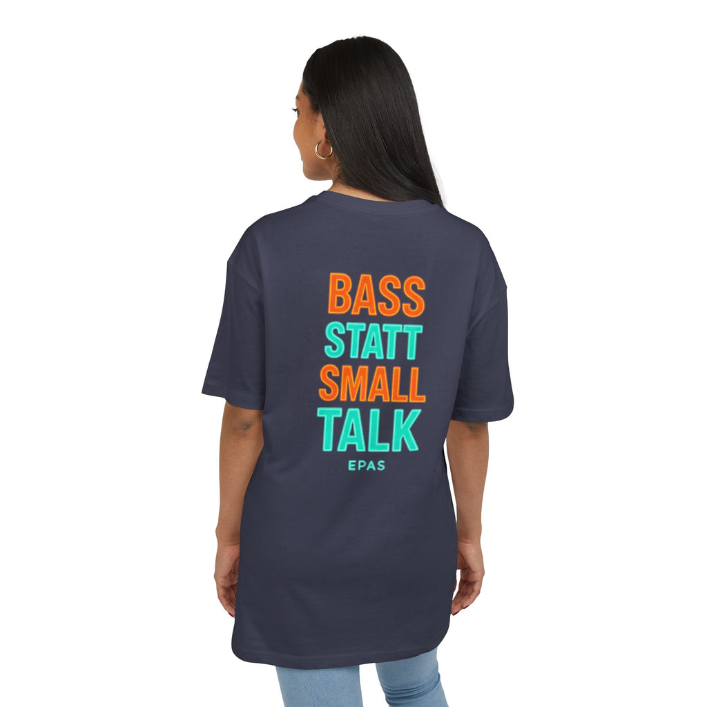 EPAS Ravewear Unisex Heavy Oversize Tee - Bass Statt Small Talk, Streetwear, Festival Fashion, Comfortable Tee, Music Lover Gift