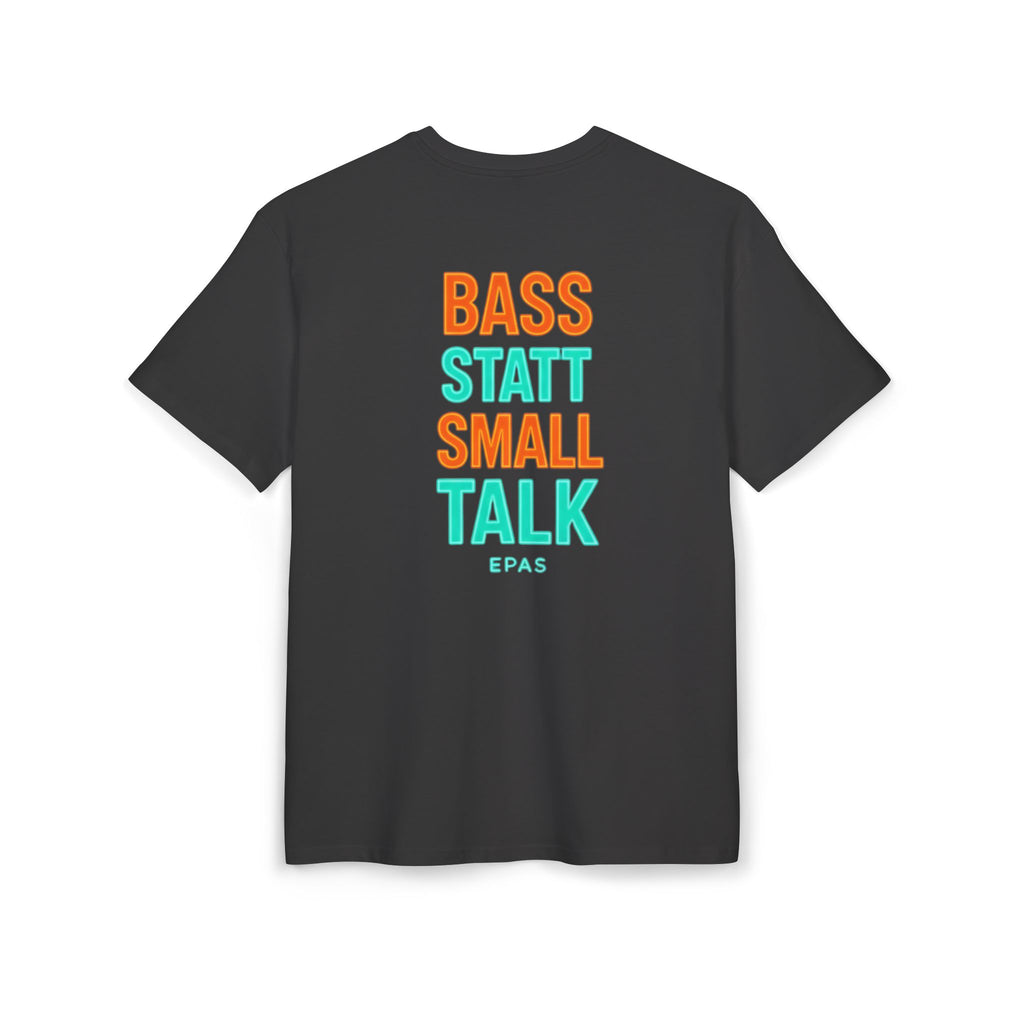 EPAS Ravewear Unisex Heavy Oversize Tee - Bass Statt Small Talk, Streetwear, Festival Fashion, Comfortable Tee, Music Lover Gift