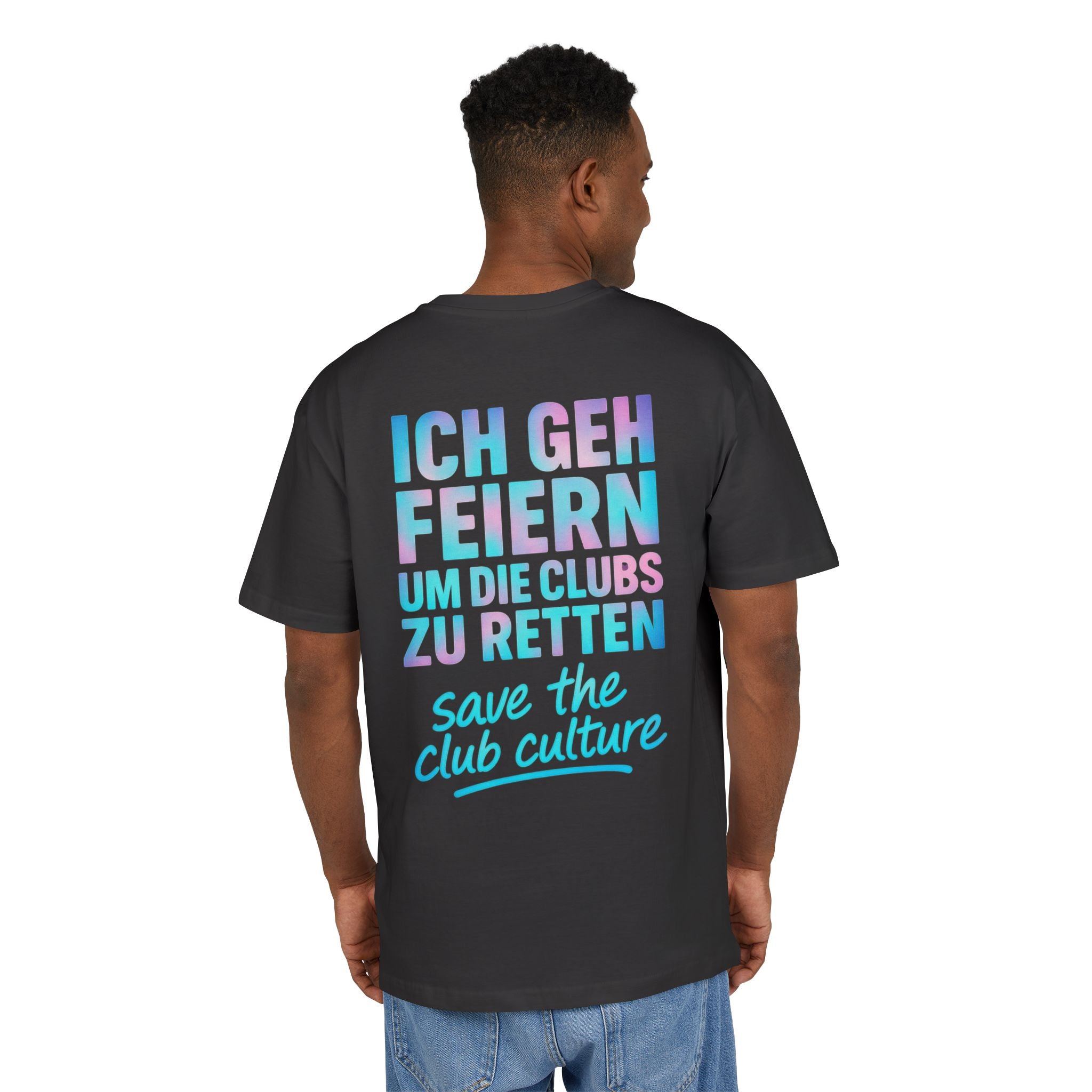 Oversized Tee — “Ich geh feiern / Save the Club Culture” Club Preservation T‑Shirt