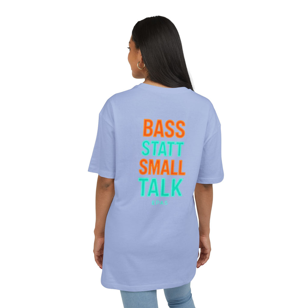 EPAS Ravewear Unisex Heavy Oversize Tee - Bass Statt Small Talk, Streetwear, Festival Fashion, Comfortable Tee, Music Lover Gift