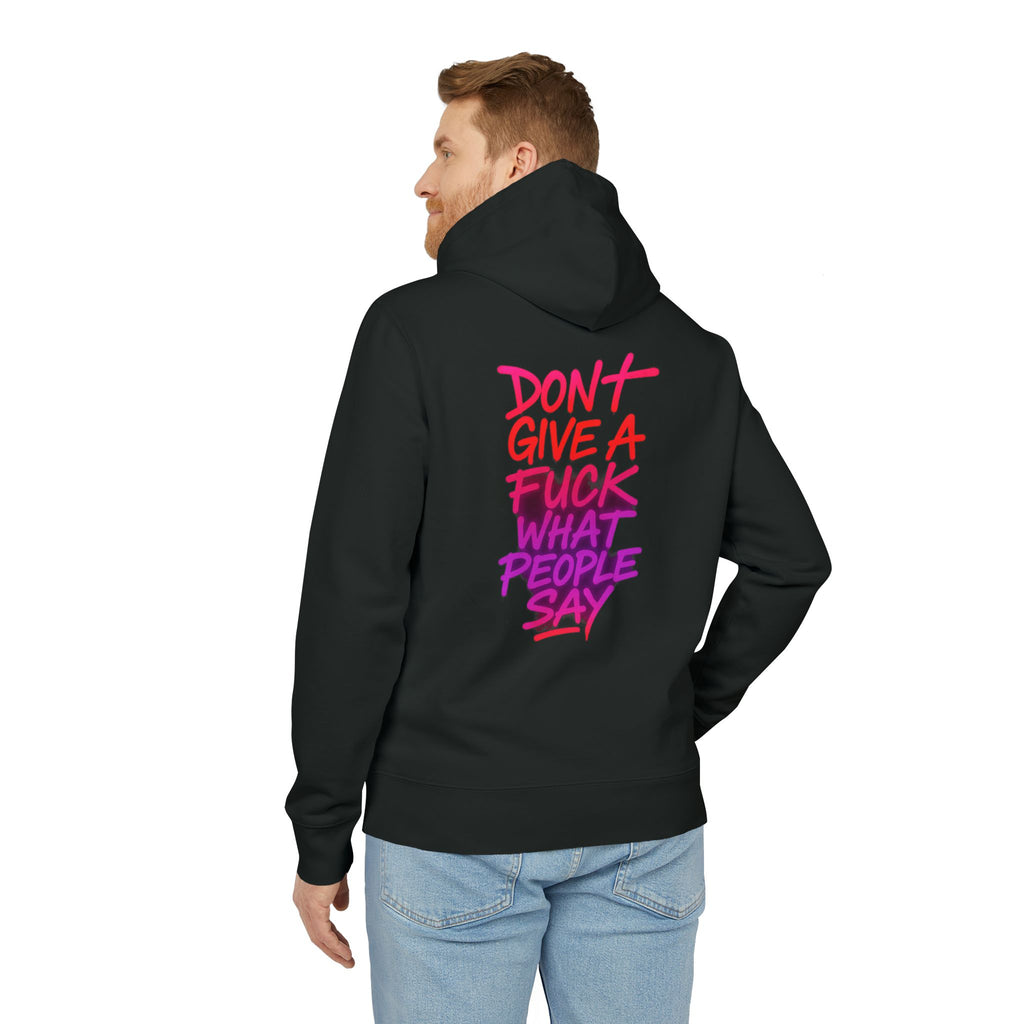 Bold Statement Hoodie — “Don’t Give a F*ck What People Say” Graphic Hoodie