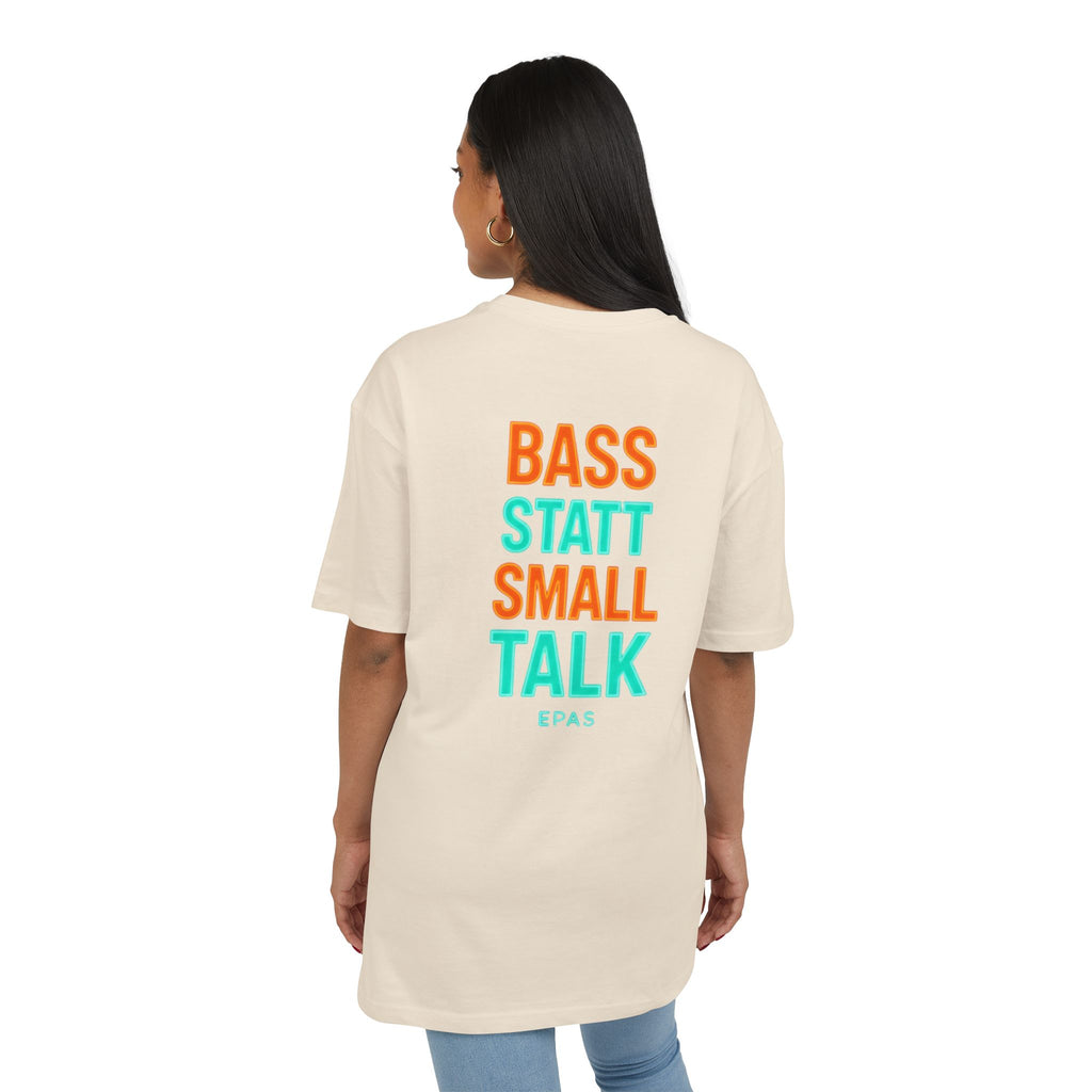 EPAS Ravewear Unisex Heavy Oversize Tee - Bass Statt Small Talk, Streetwear, Festival Fashion, Comfortable Tee, Music Lover Gift
