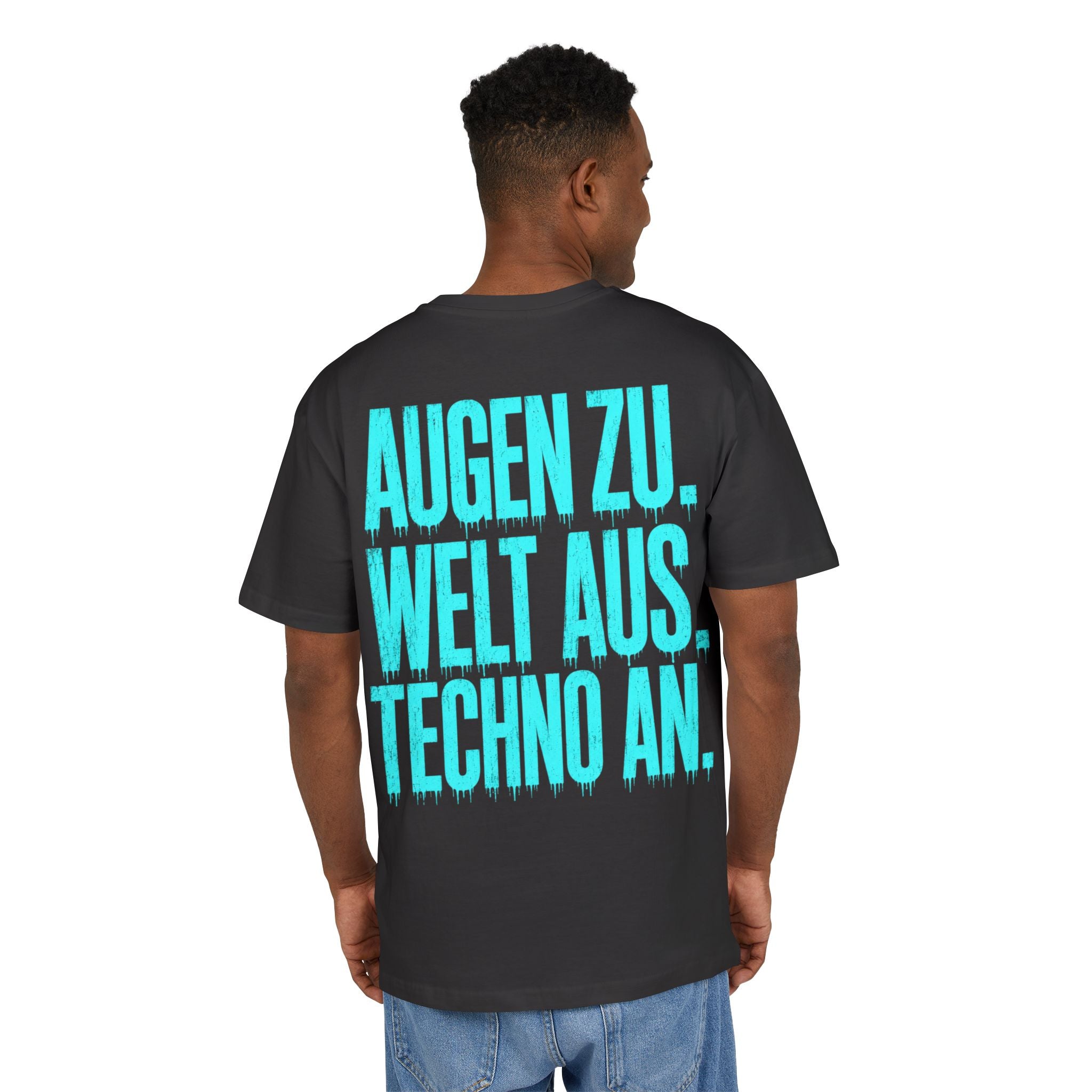 T-Shirt — 'Augen Zu. Welt Aus. Techno An.' Oversized Techno Graphic Tee