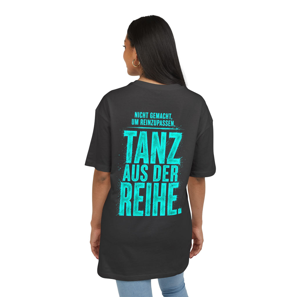 Tee — "Tanz aus der Reihe" Oversized Graphic Tee (German Statement)