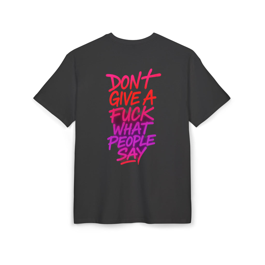 Graphic Tee — "Don't Give a F*** What People Say" Oversized Streetwear
