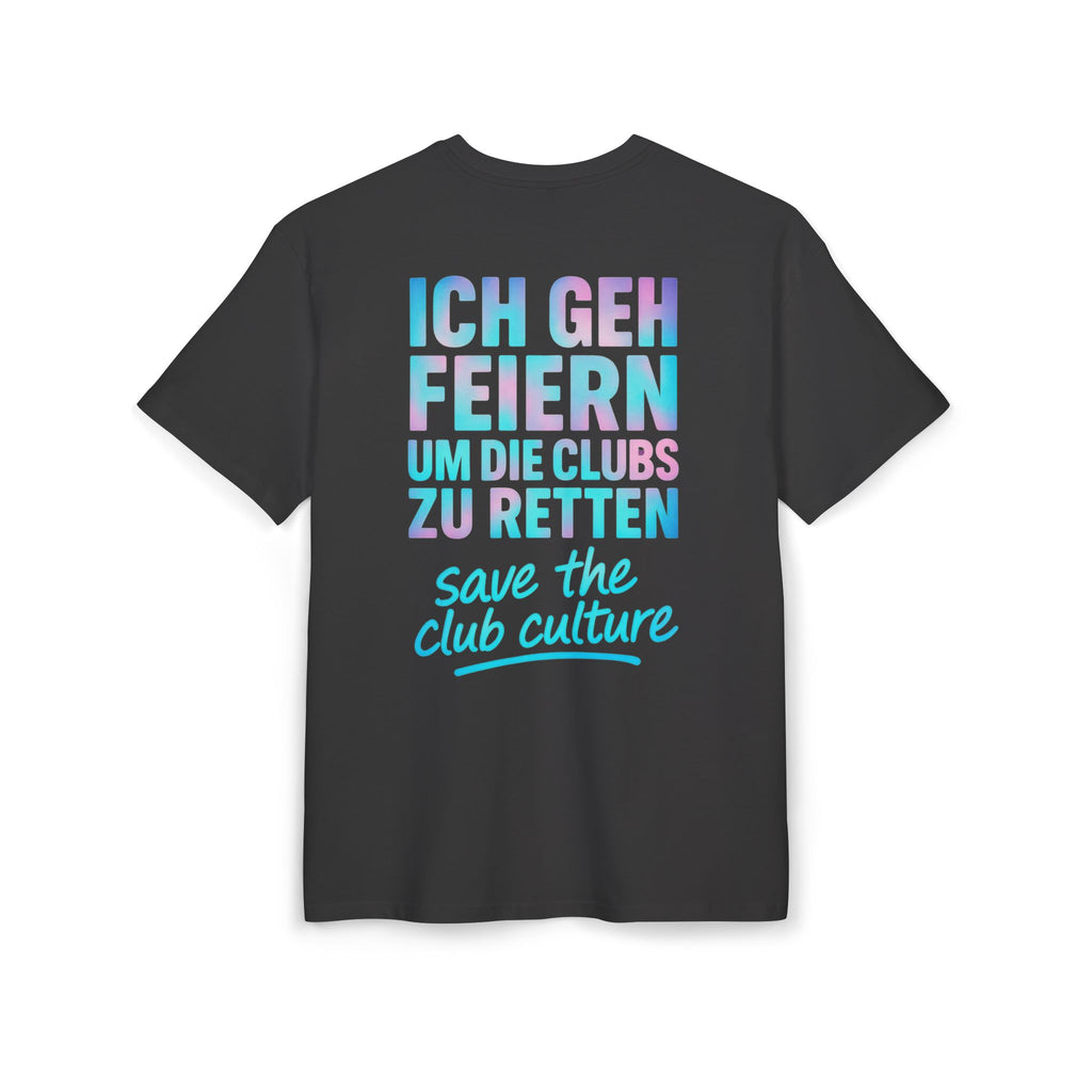 Oversized Tee — “Ich geh feiern / Save the Club Culture” Club Preservation T‑Shirt
